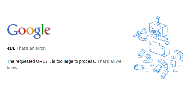 Google 414 error: Robot with wrench, URL too large